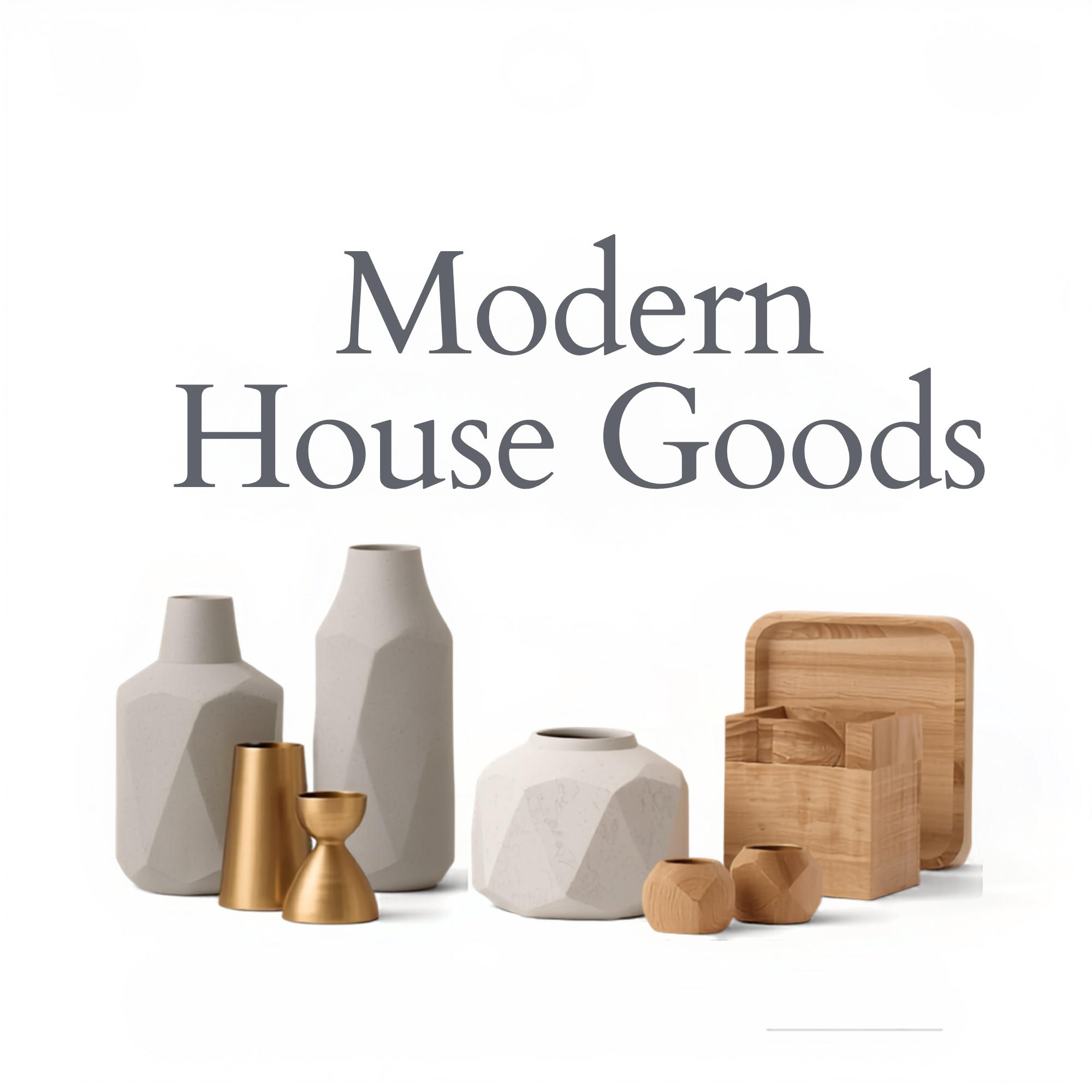 Modern House Goods